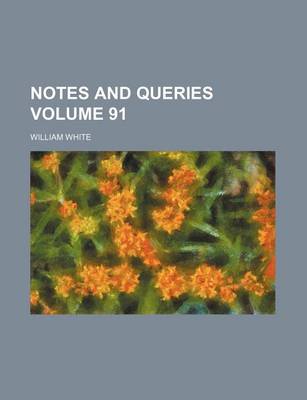 Book cover for Notes and Queries Volume 91