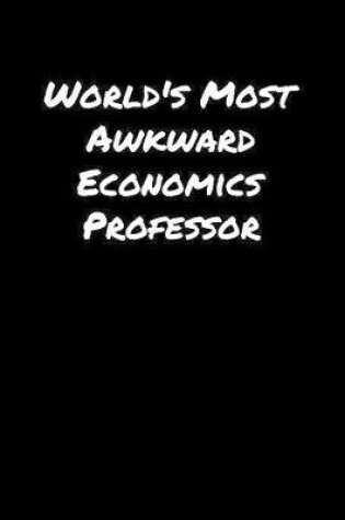 Cover of World's Most Awkward Economics Professor