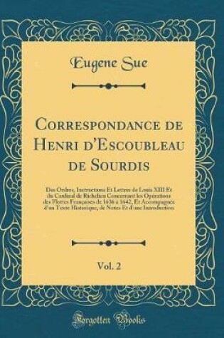 Cover of Correspondance de Henri d'Escoubleau de Sourdis, Vol. 2