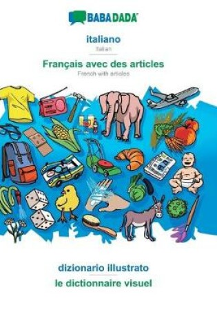 Cover of BABADADA, italiano - Francais avec des articles, dizionario illustrato - le dictionnaire visuel