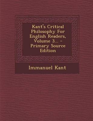 Book cover for Kant's Critical Philosophy for English Readers, Volume 3... - Primary Source Edition