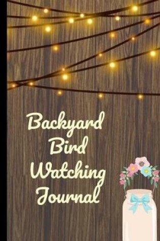 Cover of Backyard Bird Watching Journal