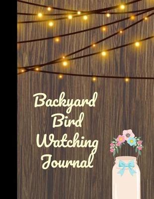 Book cover for Backyard Bird Watching Journal