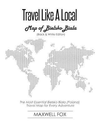 Book cover for Travel Like a Local - Map of Bielsko-Biala (Black and White Edition)