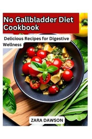 Cover of No Gallbladder Diet Cookbook