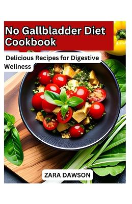 Book cover for No Gallbladder Diet Cookbook