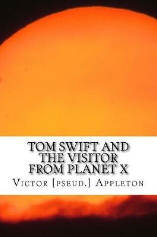 Cover of Tom Swift and the Visitor from Planet X