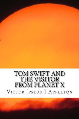 Book cover for Tom Swift and the Visitor from Planet X