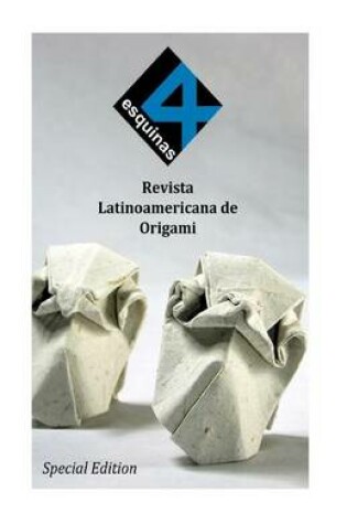 Cover of 4 Esquinas Revista Latinoamericana de Origami. Edicion Especial. Agosto 2015.