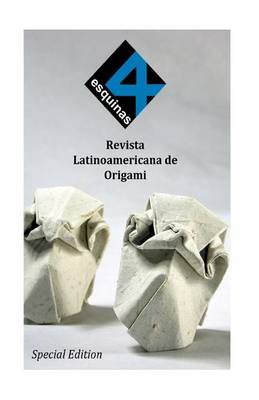 Book cover for 4 Esquinas Revista Latinoamericana de Origami. Edición Especial. Agosto 2015.