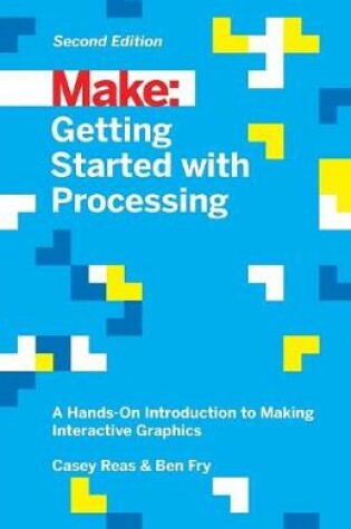Cover of Getting Started with Processing, 2E