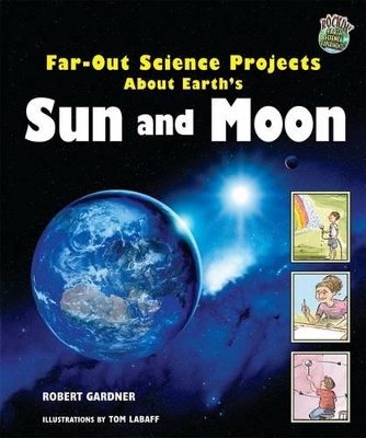 Book cover for Far-Out Science Projects about Earth's Sun and Moon