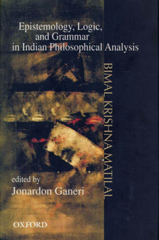 Cover of Epistemology, Logic and Grammar in Indian Philosophical Analysis