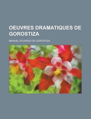 Book cover for Oeuvres Dramatiques de Gorostiza