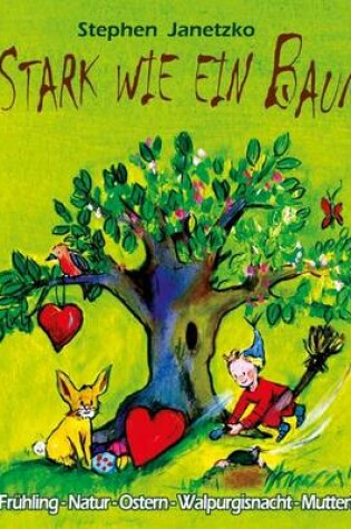 Cover of Stark wie ein Baum - Fruhling, Natur, Ostern, Walpurgisnacht, Muttertag