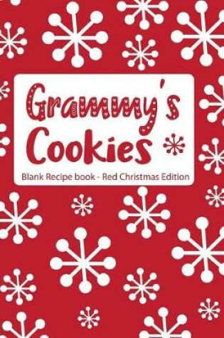 Cover of Grammy's Cookies Blank Recipe Book Red Christmas Edition