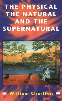 Book cover for Physical, The Natural and The Supernatural