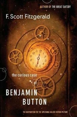 Curious Case of Benjamin Button: The Inspiration for the Upcoming Major Motion Picture