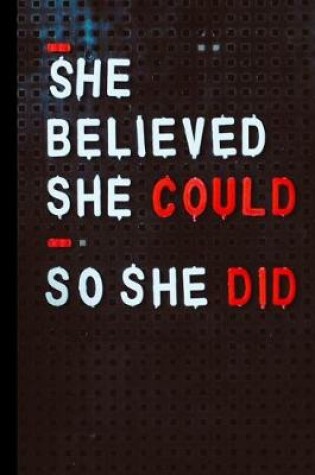 Cover of She Believed She Could So She Did