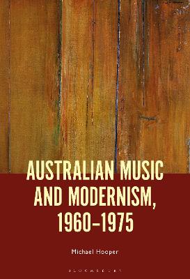 Book cover for Australian Music and Modernism, 1960-1975