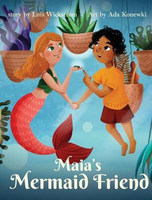Book cover for Maia's Mermaid Friend (hardcover)