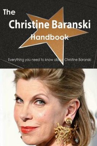 Cover of The Christine Baranski Handbook - Everything You Need to Know about Christine Baranski