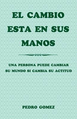 Book cover for El Cambio Esta En Sus Manos