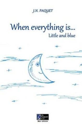 Cover of When Everything Is... Little and Blue (B&w)