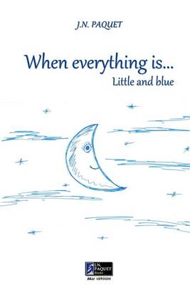 Book cover for When Everything Is... Little and Blue (B&w)