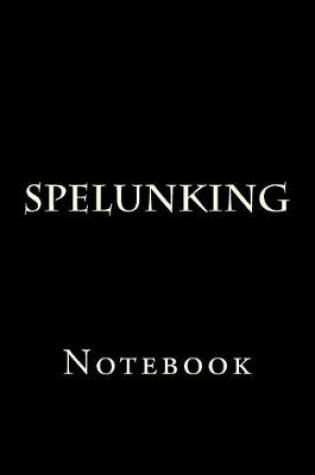 Cover of Spelunking