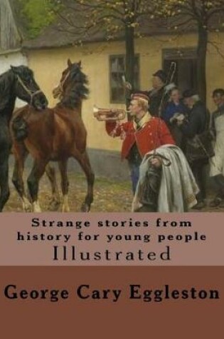 Cover of Strange stories from history for young people. By