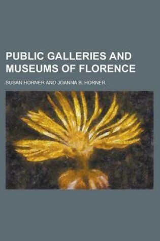 Cover of Public Galleries and Museums of Florence