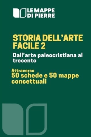 Cover of Storia dell'arte facile 2 - Dall'arte paleocristiana al trecento