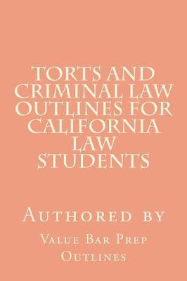 Book cover for Torts and Criminal Law Outlines for California Law Students