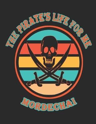 Book cover for The Pirate's Life For Me Mordechai