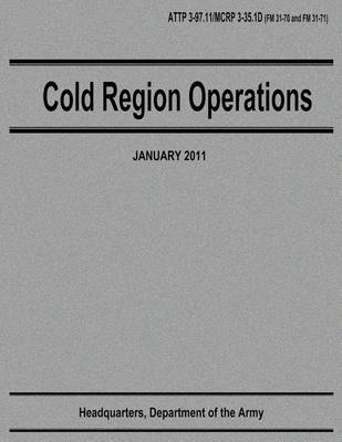 Book cover for Cold Region Operations (ATTP 3-97.11 / MCRP 3-35.1D)