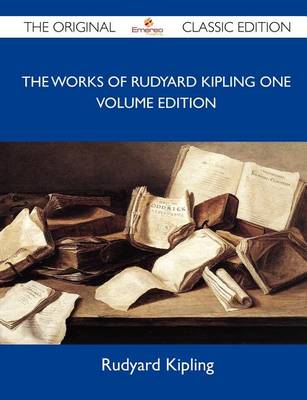 Book cover for The Works of Rudyard Kipling One Volume Edition - The Original Classic Edition