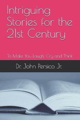 Book cover for Intriguing Stories for the 21st Century