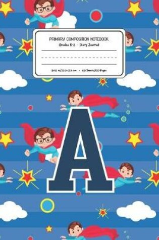 Cover of Primary Composition Notebook Grades K-2 Story Journal A