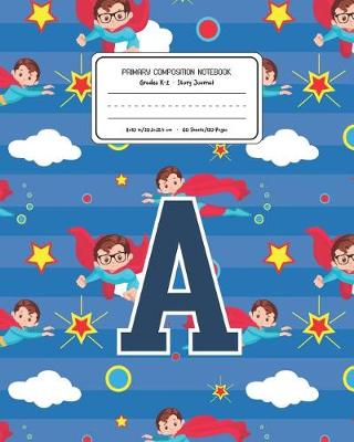 Book cover for Primary Composition Notebook Grades K-2 Story Journal A