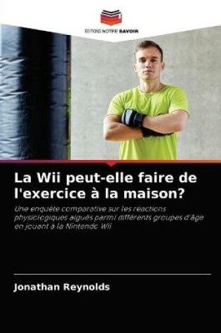 Cover of La Wii peut-elle faire de l'exercice a la maison?