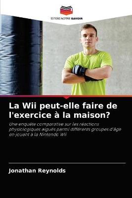 Book cover for La Wii peut-elle faire de l'exercice a la maison?