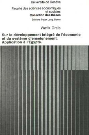 Cover of Sur Le Developpement Integre de L'Economie Et Du Systeme D'Enseignement. Application A L'Egypte