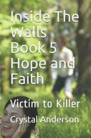 Cover of Inside The Walls Book 5 Hope and Faith