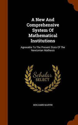 Book cover for A New and Comprehensive System of Mathematical Institutions