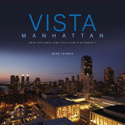 Book cover for Vista Manhattan: Views from New York City's Finest Residences