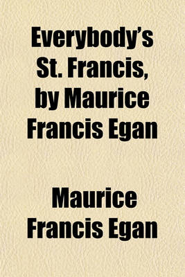 Book cover for Everybody's St. Francis, by Maurice Francis Egan