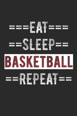 Book cover for Basketball Journal - Eat Sleep Basketball Repeat