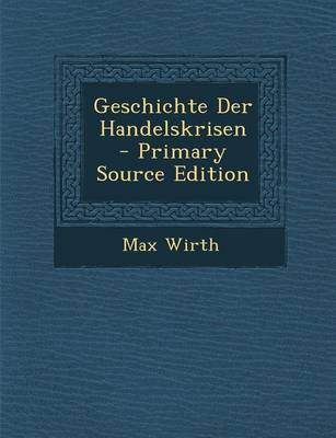 Book cover for Geschichte Der Handelskrisen - Primary Source Edition