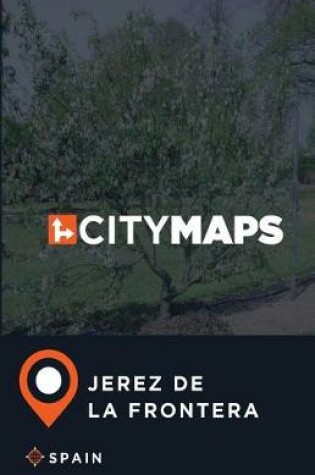 Cover of City Maps Jerez de la Frontera Spain